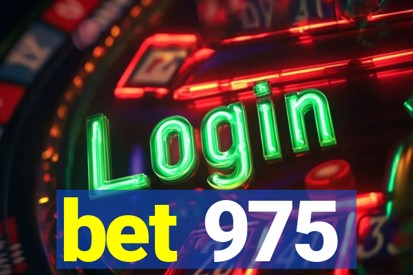 bet 975